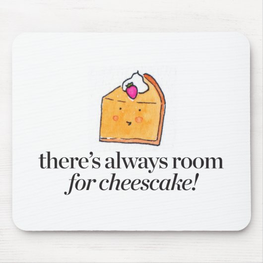 Er is altijd ruimte voor Cheesecake Muismat (Voorkant)