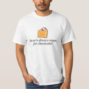 Er is altijd ruimte voor Cheesecake T-shirt