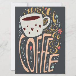 Er is altijd ruimte voor Coffee Typografie