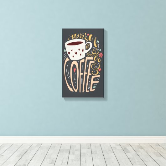 Er is altijd ruimte voor Coffee Typografie Canvas Afdruk (Insitu (Houten vloer))