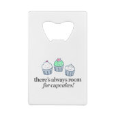 Er is altijd ruimte voor Cupcakes Creditkaart Flessenopener (Achterkant)