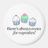 Er is altijd ruimte voor Cupcakes Magneet (Voorkant)