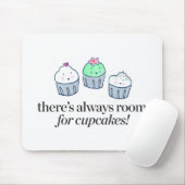 Er is altijd ruimte voor Cupcakes Muismat (Met muis)