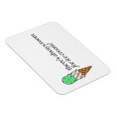 Er is altijd ruimte voor Ice Cream Magneet (Rechterzijde)