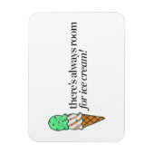 Er is altijd ruimte voor Ice Cream Magneet (Verticaal)