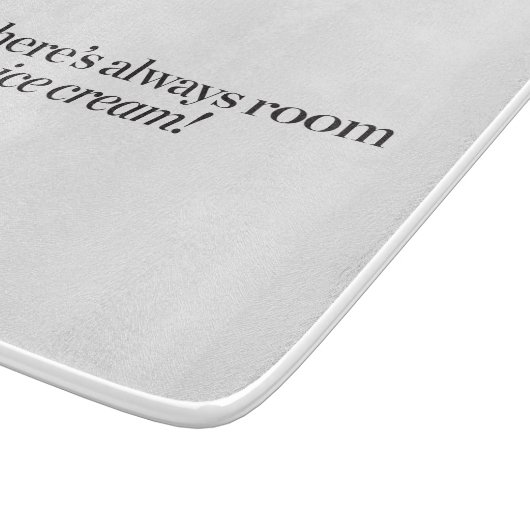 Er is altijd ruimte voor Ice Cream Snijplank (Hoek)