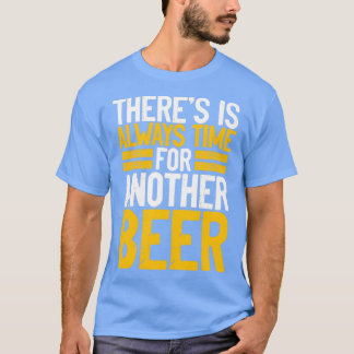 Er is altijd tijd voor een biertje t-shirt