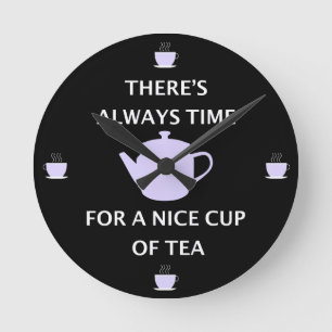 Er is altijd tijd voor een mooie beker van thee ronde klok