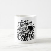Er is Altijd Tijd voor Koffie | Elegant Schrift Koffiemok (Center)