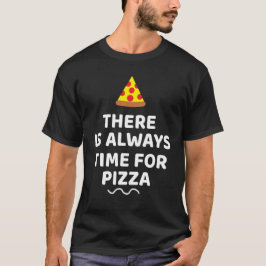 Er is altijd tijd voor pizza t-shirt