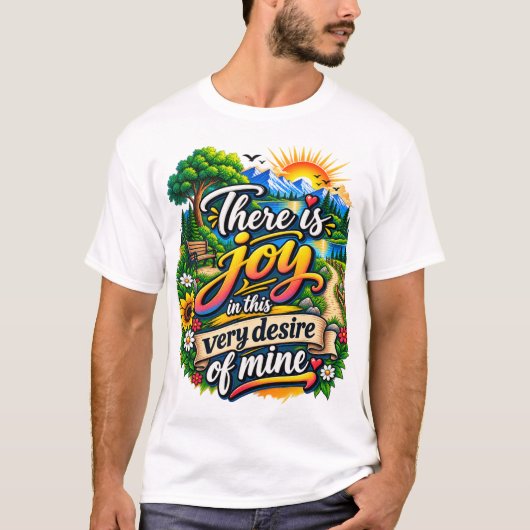 Er Is Blijdschap in Deze Mijn Eigen Wens T-shirt (Voorkant)