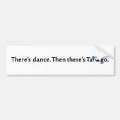 Er is Dance... Tango Bumpersticker (Voorkant)