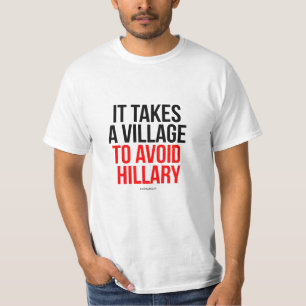 Er is een dorp nodig om Hillary te vermijden T-shirt