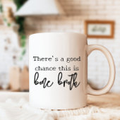 Er is een goede kans dat dit een Bone Broth Custom Koffiemok