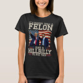 Er is een Hillbilly en een misdadiger voor nodig T-shirt (Voorkant)