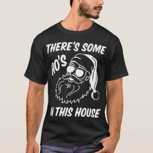 Er is een ho in dit Huis grappige kerstman. T-shirt