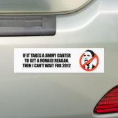 Er is een Jimmy Carter nodig om een Reagan te hale Bumpersticker (Op auto)