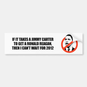 Er is een Jimmy Carter nodig om een Reagan te hale Bumpersticker