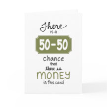 Er is een Kans 50-50 daar is Geld in deze Kaart