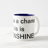 Er is een kans dat dit MOONSHINE is! Mok (Voorkant rechts)