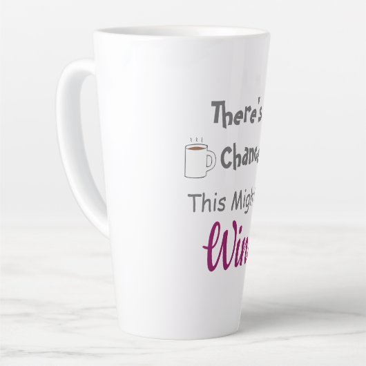 Er is een kans dat dit wijn is latte mok (Linkerhoek)