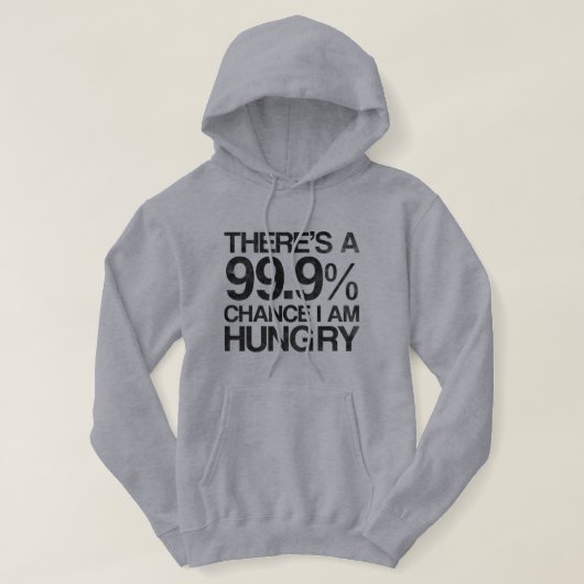 Er is een kans van 99,9% dat ik honger heb. hoodie (Design voorkant)