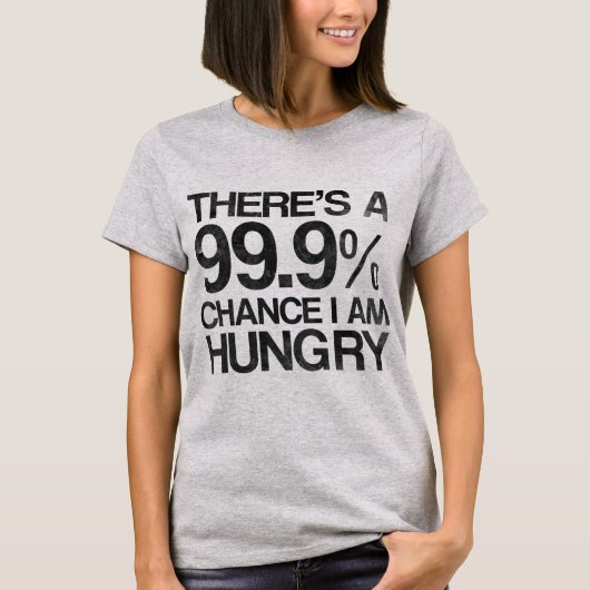Er is een kans van 99,9% dat ik honger heb. t-shirt (Voorkant)