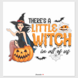 Er is een kleine heks in ons allemaal sticker