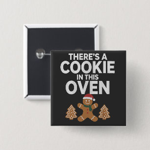 Er Is Een Koekje In Deze Oven Xmas Zwangere Moeder Vierkante Button 5,1 Cm