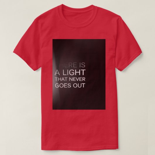Er is een licht dat nooit uitgaat t-shirt (Design voorkant)
