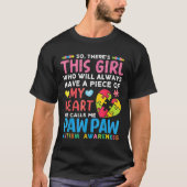Er is een meisje dat ze me Pawpaw Autisme noemt T-shirt (Voorkant)