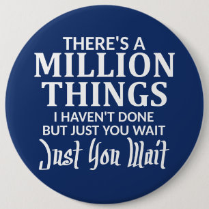 Er is een miljoen dingen die ik niet gedaan heb al ronde button 6,0 cm