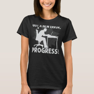Er is een nieuwe fout opgetreden, Progress! - Grap T-shirt
