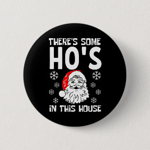 Er is een of andere Ho's in het huis kerst Ronde Button 5,7 Cm