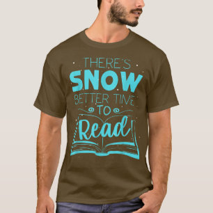 Er is een sneeuwbetere tijd om de grappige winter t-shirt
