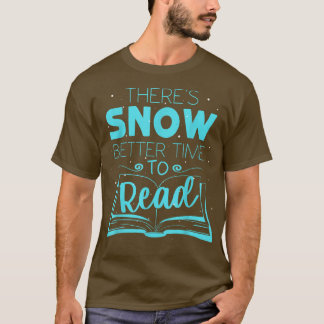 Er is een sneeuwbetere tijd om de grappige winter  t-shirt