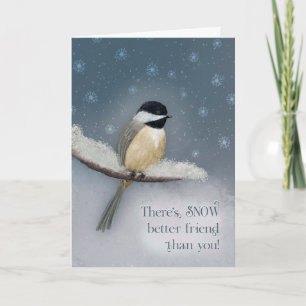 Er is een sneeuwbetere vriend dan jij Chickadee. Kaart