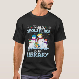 Er is een sneeuwplek zoals de Bibliotheek Biblioth T-shirt