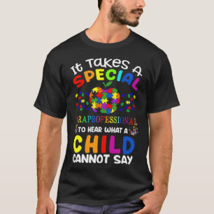 Er is een speciale ParaProfessional nodig om Para  T-shirt