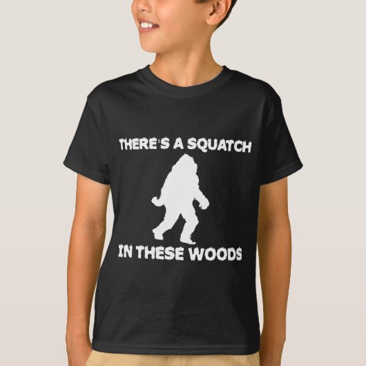 Er is een Squatch in deze Bossen T-shirt (Voorkant)