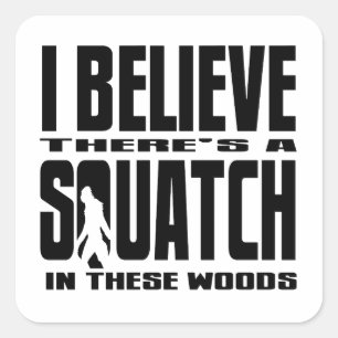 Er is een SQUATCH in deze Bossen! Vierkante Sticker