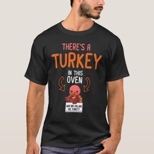 Er is een Turkije in deze Oven en die roepen T-shirt (Voorkant)
