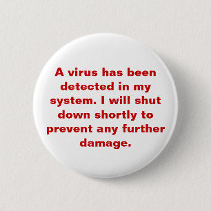 "Er is een virus gedetecteerd in mijn systeem." Ronde Button 5,7 Cm