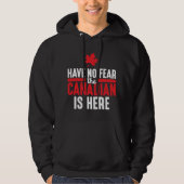 Er is geen angst dat Canadees hier is, Maple Leaf  Hoodie (Voorkant)