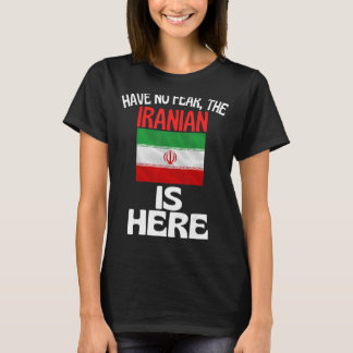 Er is geen angst dat Iran hier is T-shirt