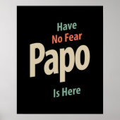Er is geen angst dat Papo hier is | Vader Gift Poster (Voorkant)