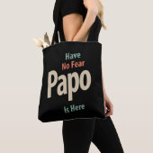 Er is geen angst dat Papo hier is | Vader Gift Tote Bag (Dichtbij)