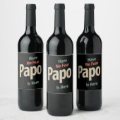 Er is geen angst dat Papo hier is | Vader Gift Wijn Etiket (Flessen)