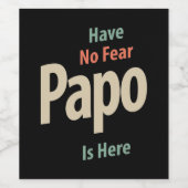 Er is geen angst dat Papo hier is | Vader Gift Wijn Etiket (Enkel label)