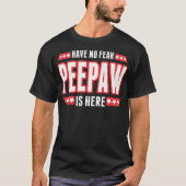 Er is geen angst dat Peepaw hier is. T-shirt (Voorkant)